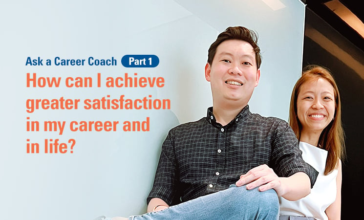 Ask a Career Coach: How can I achieve greater satisfaction in my career and in life?